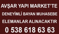 Avşar Yapı Market'te Deneyimli Bayan Muhasebe Elemanları Alınacaktır