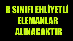 B Sınıfı Ehliyetli Elemanlar Alınacaktır