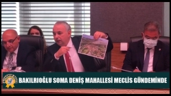 Bakılrıoğlu Soma Deniş Mahallesi Meclis Gündeminde