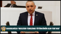 Bakırlıoğlu;“Meclisin Temelinde Tütüncünün Alın Teri Var”