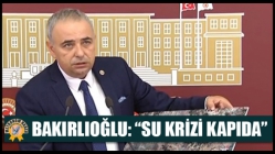 Bakırlıoğlu: “Su Krizi Kapıda”