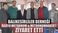 Balıkesirliler Derneği, Radyo Metronom ve Metronomhaber’i Ziyaret Etti