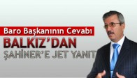 Baro Başkanı Balkız'dan Şahiner'e Jet Yanıt