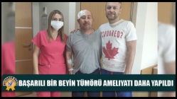 Başarılı Bir Beyin Tümörü Ameliyatı Daha Yapıldı