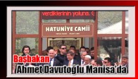 BAŞBAKAN AHMET DAVUTOĞLU MANİSA’DA!
