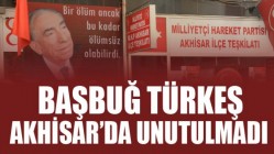 Başbuğ Türkeş Akhisar’da Unutulmadı