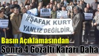 Basın Açıklamasından Sonra 4 Gözaltı Kararı Daha
