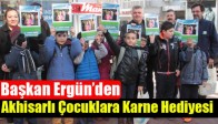 Başkan Ergün’den Akhisarlı Çocuklara Karne Hediyesi