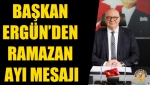 Başkan Ergün’den Ramazan Ayı Mesajı