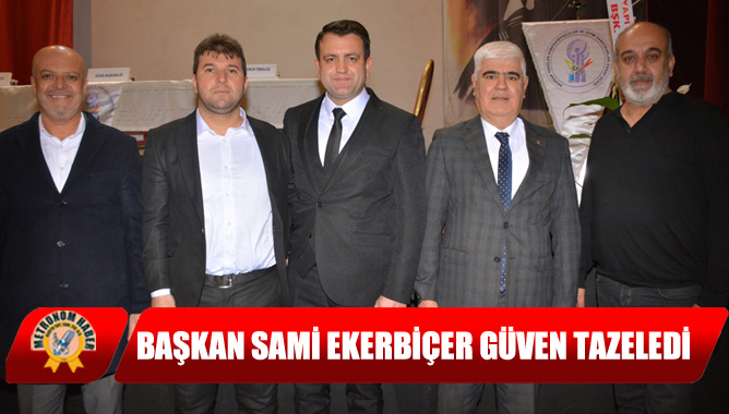 Başkan Sami Ekerbiçer Güven Tazeledi