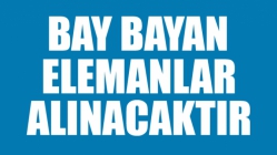 Bay Bayan Elemanlar Alınacaktır