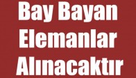 Bay Bayan Elemanlar Alınacaktır