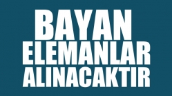 Bayan Elemanlar Alınacaktır