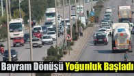 Bayram Dönüşü Yoğunluk Başladı