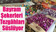 Bayram Şekerleri Tezgahları Süslüyor