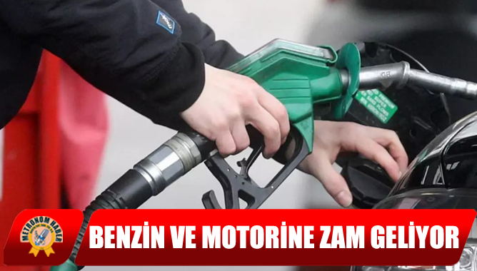 Benzin Ve Motorine Zam Geliyor
