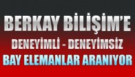 Berkay Bilişim Eleman Arıyor