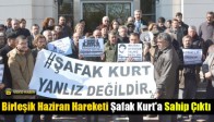 Birleşik Haziran Hareketi Şafak Kurt'a Sahip Çıktı