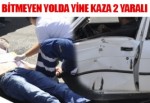 Bitmeyen Yolda Yine Kaza 2 Yaralı