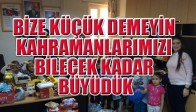 BİZE KÜÇÜK DEMEYİN KAHRAMANLARIMIZI BİLECEK KADAR BÜYÜDÜK
