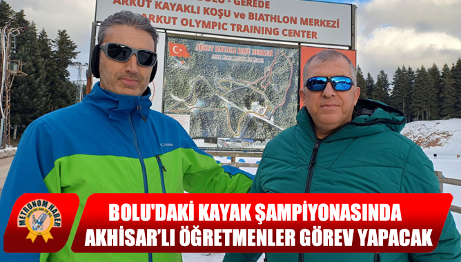 Bolu'daki Kayak Şampiyonasında Akhisar’lı Öğretmenler Görev Yapacak