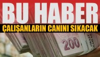 Bu Haber Çalışanların Canını Sıkacak