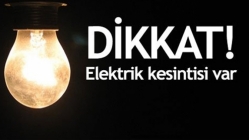 Bu Tarihlere Dikkat! Elektrik Kesintisi Var