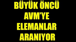 Büyük Öncü Avm’ye Elemanlar Aranıyor