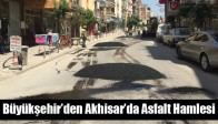 Büyükşehir’den Akhisar’da Asfalt Hamlesi