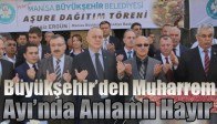 Büyükşehir’den Muharrem Ayı’nda Anlamlı Hayır