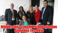 Büyükşehir’e Engelli Vatandaşlardan Gönülden Teşekkür