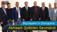 Büyükşehir’in Dönüşümü Akhisarlı Şoförleri Sevindirdi