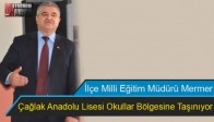Çağlak Anadolu Lisesi Okullar Bölgesine Taşınıyor
