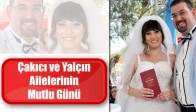 Çakıcı ve Yalçın Ailelerinin Mutlu Günü