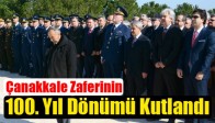 Çanakkale Zaferinin 100. Yıl Dönümü Kutlandı