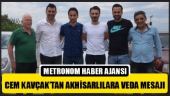 Cem Kavçak’tan Akhisarlılara Veda Mesajı