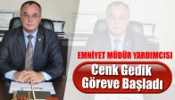 Cenk Gedik Göreve Başladı