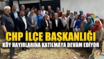 CHP İlçe Başkanlığı Köy Hayırlarına Katılmaya Devam Ediyor