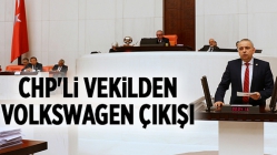CHP'li Vekilden Volkswagen Çıkışı