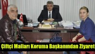 Çiftçi Malları Koruma Başkanından Ziyaret