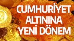 Cumhuriyet altınına yeni dönem