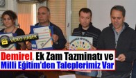 Demirel, Ek Zam Tazminatı ve Milli Eğitim’den Taleplerimiz Var