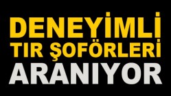 Deneyimli Tır Şoförleri Aranıyor