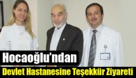 Devlet Hastanesine Hocaoğlu’ndan Teşekkür Ziyareti