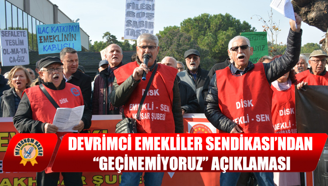Devrimci Emekliler Sendikası’ndan “Geçinemiyoruz” Açıklaması
