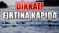 Dikkat! Çok Kuvvetli Yağış ve Fırtına Kapıda