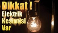 Dikkat ! Elektrik Kesintisi Var