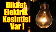 Dikkat Elektrik Kesintisi Var !