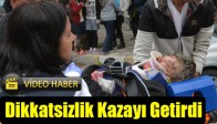 Dikkatsizlik Kazayı Getirdi