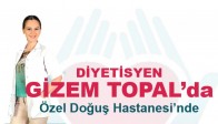 Diyetisyen Gizem Topal'da Özel Doğuş Hastanesi'nde